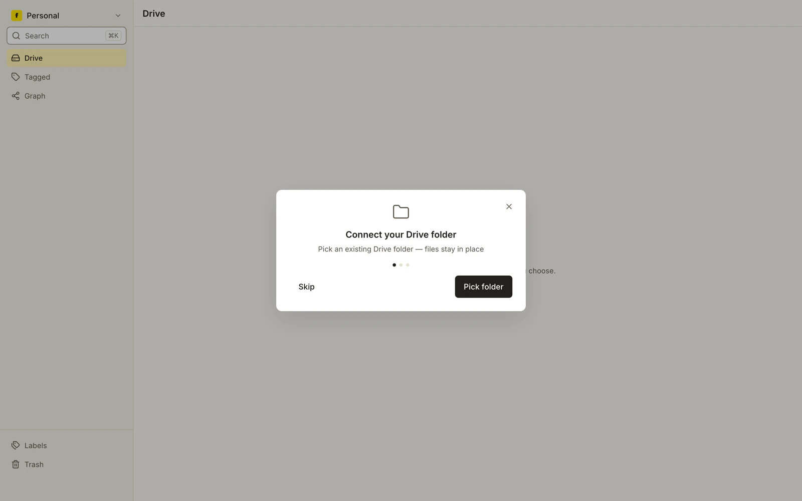 A dialog titled Connect your Drive folder with the line Pick an existing Drive folder, files stay in place, a Skip link and a Pick folder button.